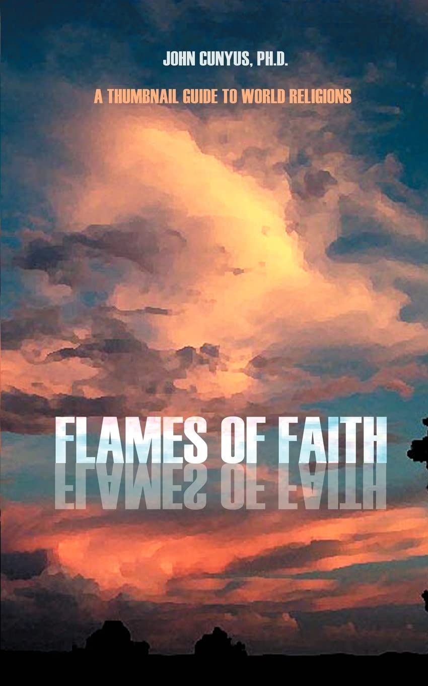 Flames of Faith: A Thumbnail Guide to the World's Religions